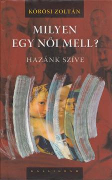 Kőrösi Zoltán - Milyen egy női mell? [antikvár]