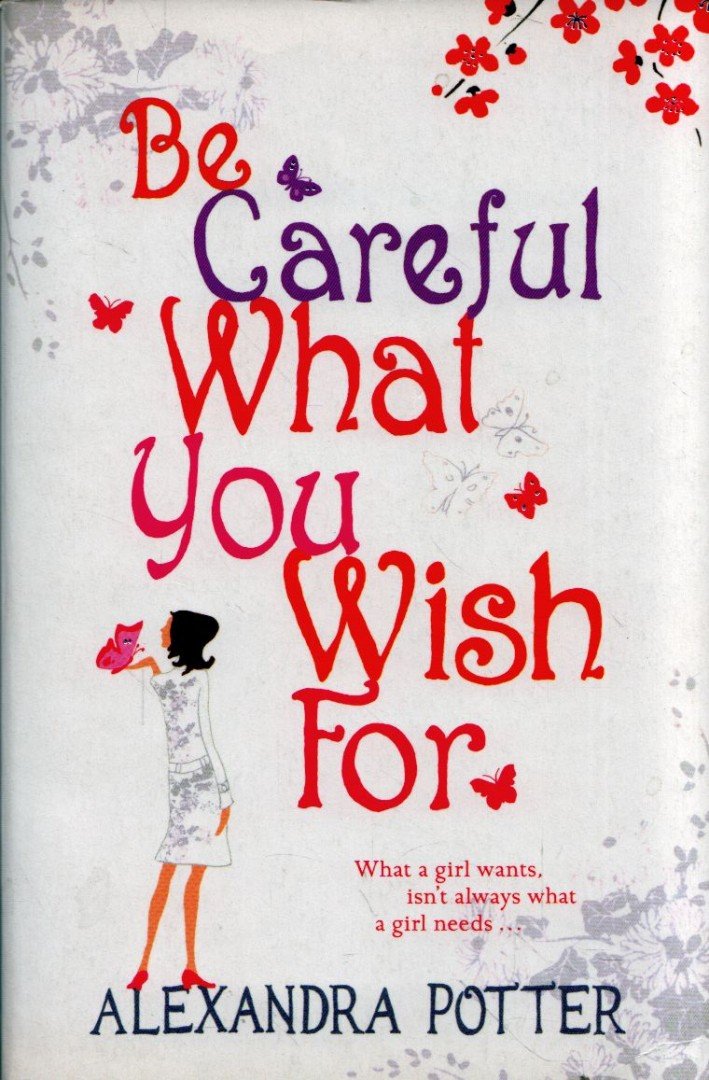 POTTER, ALEXANDRA - Be Careful What You Wish For [antikvár]