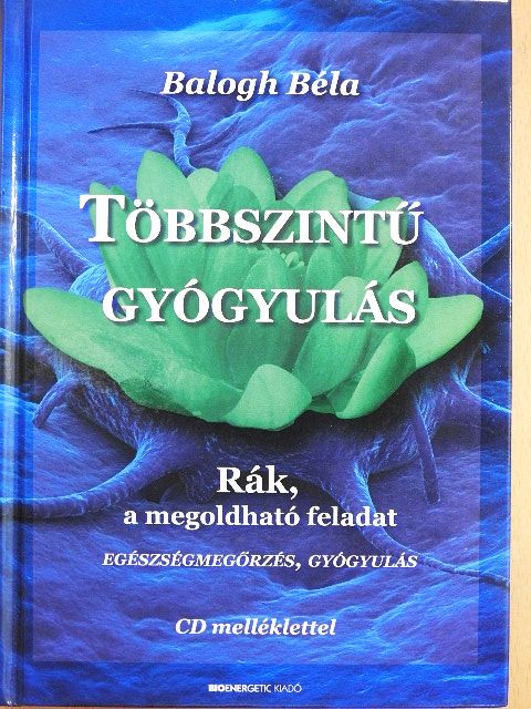 Balogh Béla - Többszintű gyógyulás [antikvár]