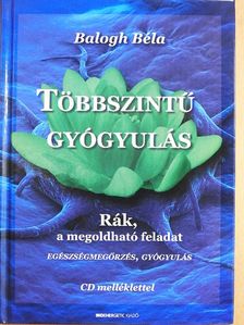 Balogh Béla - Többszintű gyógyulás [antikvár]