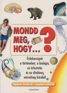 Bocz József (szerk.) - Mondd meg, hogy...? [antikvár]