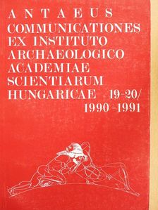 A. H. Vaday - Antaeus - Communicationes ex Instituto Archaeologico Academiae Scientiarum Hungaricae 19-20/1990-1991 [antikvár]