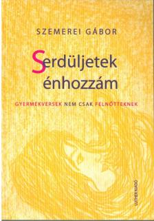 Szemerei Gábor - Serdüljetek énhozzám [antikvár]