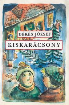 Békés József - Kiskarácsony (dedikált) [antikvár]