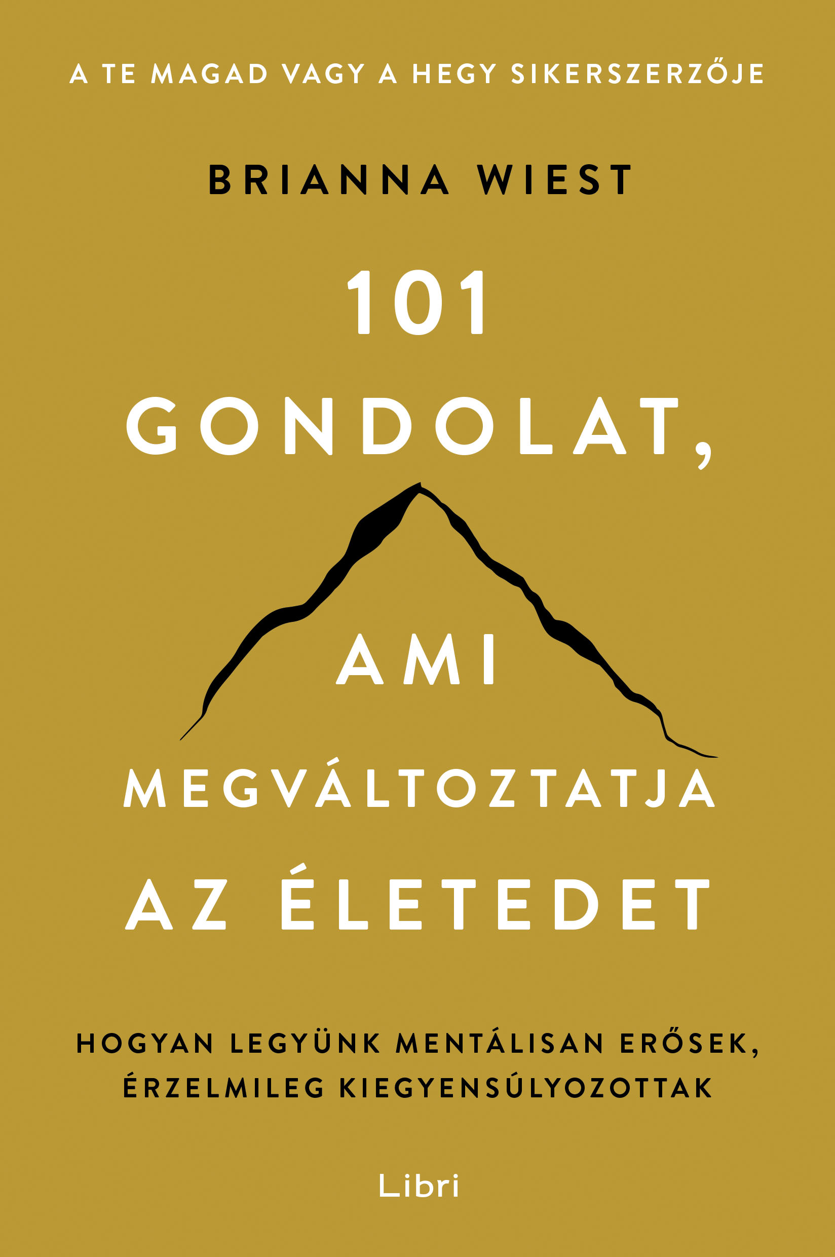 Brianna Wiest - 101 gondolat, ami megváltoztatja az életedet