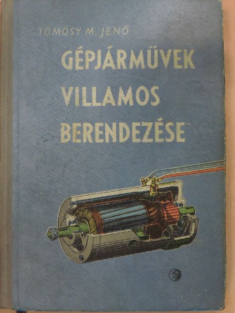 Tömösy M. Jenő - Gépjárművek villamos berendezései [antikvár]