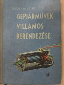 Tömösy M. Jenő - Gépjárművek villamos berendezései [antikvár]