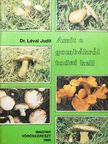 Dr. Lévai Judit - Amit a gombákról tudni kell [antikvár]