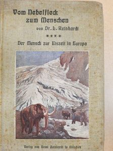 Dr. Ludwig Reinhardt - Vom Nebelfleck zum Menschen IV. (gótbetűs) [antikvár]