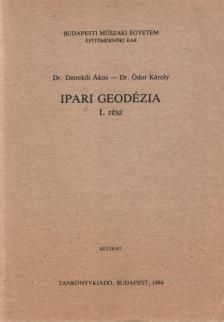 Dr. Detrekői Ákos, Dr. Ódor Károly - Ipari geodézia I. [antikvár]