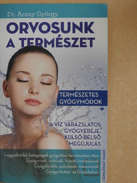 Dr. Arany György - Orvosunk a természet [antikvár]