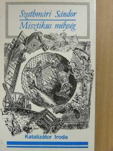 Szathmári Sándor - Misztikus mélység [antikvár]
