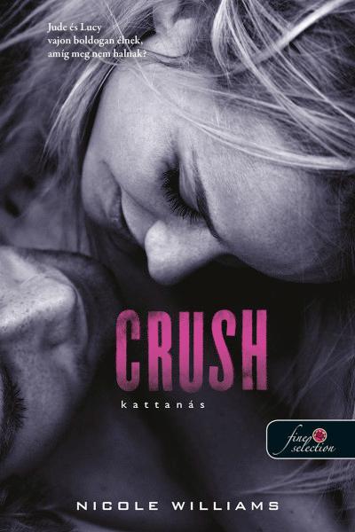 Nicole Williams - Crush - Kattanás (Zuhanás 3.) [szépséghibás]