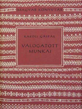 Károli Gáspár - Károli Gáspár válogatott munkái [antikvár]
