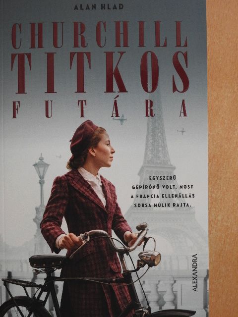 Alan Hlad - Churchill titkos futára [antikvár]