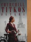 Alan Hlad - Churchill titkos futára [antikvár]