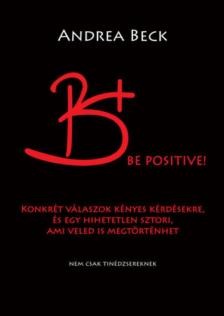 Andrea Beck - B+ Be positive! [antikvár]