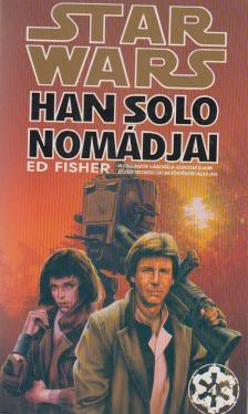 Fisher, Ed - Han Solo nomádjai [antikvár]