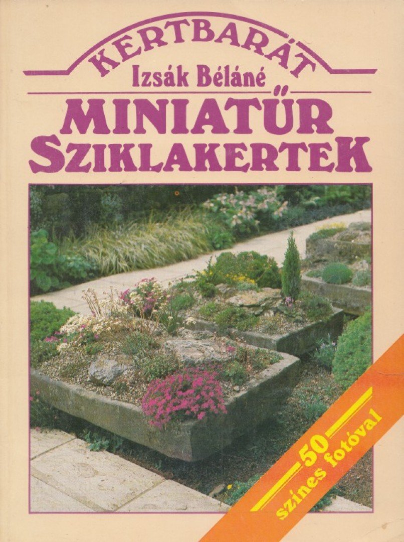 Izsák Béláné - Miniatűr sziklakertek [antikvár]