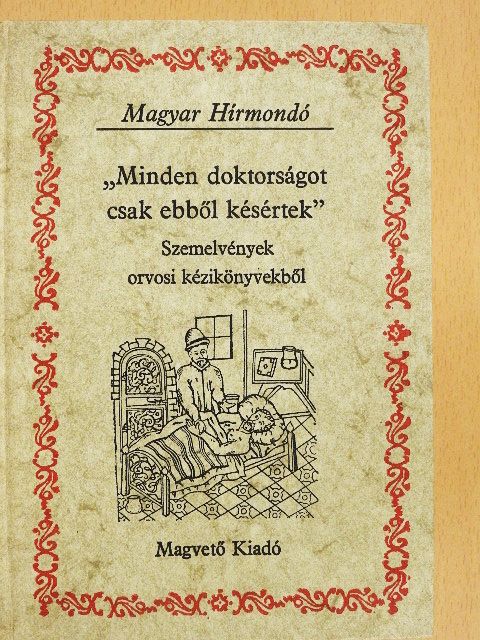 Felvinczi György - "Minden doktorságot csak ebből késértek" [antikvár]