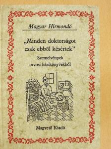 Felvinczi György - "Minden doktorságot csak ebből késértek" [antikvár]