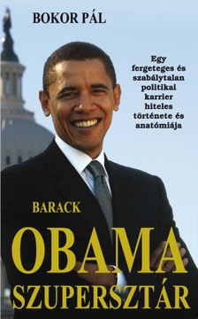 Bokor Pál - Barack Obama szupersztár [eKönyv: epub, mobi, pdf]