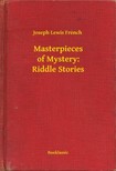 French Joseph Lewis - Masterpieces of Mystery: Riddle Stories [eKönyv: epub, mobi]