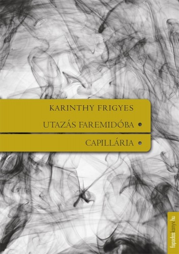 Karinthy Frigyes - Utazás Faremidoba, Capillária [eKönyv: epub, mobi]