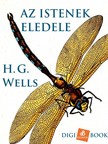 H. G. Wells - Az istenek eledele [eKönyv: epub, mobi]