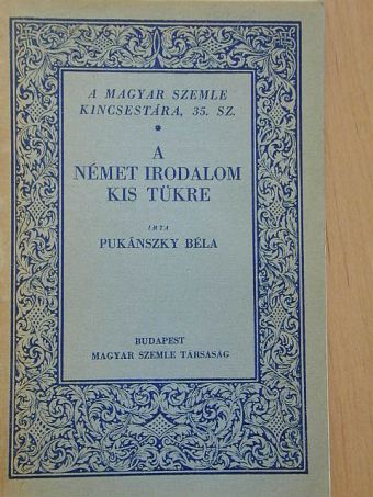 Pukánszky Béla - A német irodalom kis tükre [antikvár]