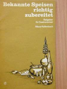 Lutz Kallenbach - Bekannte Speisen richtig zubereitet [antikvár]
