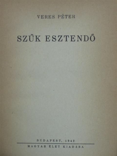 Veres Péter - Szűk esztendő [antikvár]