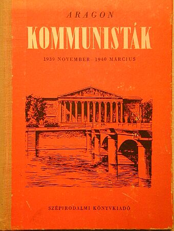 Louis Aragon - Kommunisták [antikvár]