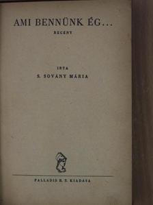 S. Sovány Mária - Ami bennünk ég... [antikvár]