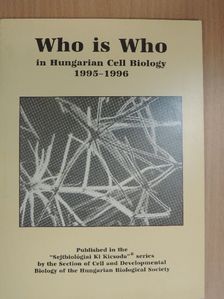 Who is Who in Hungarian Cell Biology 1995-1996 [antikvár]
