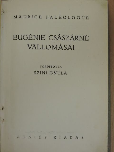 Maurice Paléologue - Eugénie császárné vallomásai [antikvár]