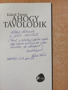 Kakuk Tamás - Ahogy távolodik (dedikált példány) [antikvár]