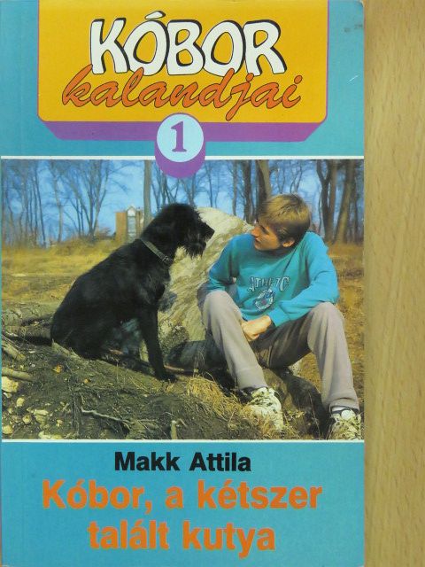 Makk Attila - Kóbor, a kétszer talált kutya (dedikált példány) [antikvár]