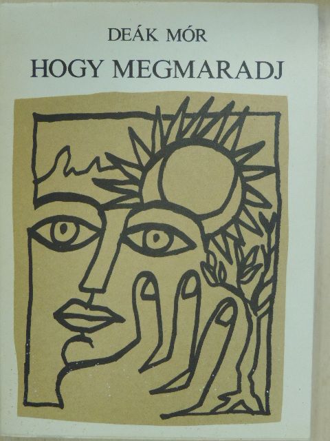 Deák Mór - Hogy megmaradj [antikvár]