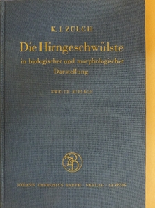 Dr. K. J. Zülch - Die Hirngeschwülste in biologischer und morphologischer Darstellung [antikvár]