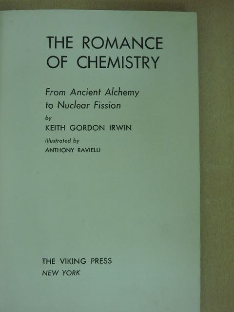 Keith Gordon Irwin - The Romance of Chemistry  [antikvár]
