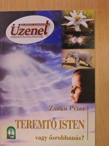 Zarka Péter - Teremtő Isten vagy ősrobbanás? [antikvár]
