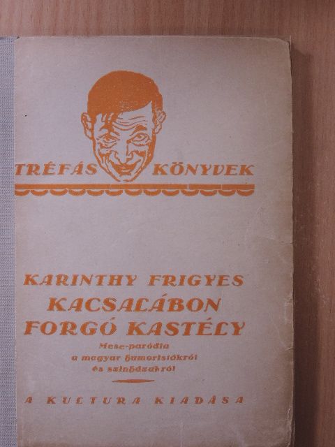 Karinthy Frigyes - Kacsalábon forgó kastély [antikvár]
