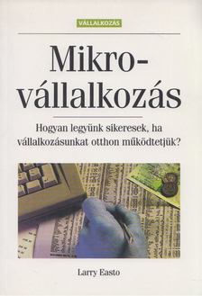 Larry Easto - Mikrovállalkozás [antikvár]