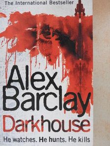 Alex Barclay - Darkhouse [antikvár]