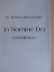 Dr. Dénes Zsuzsanna - In Nomine Dei - Ezüstkönyv [antikvár]