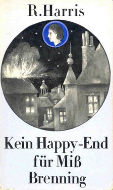 HARRIS, ROSEMARY - Kein Happy-End für Miss Brenning [antikvár]