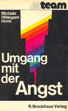 HORIE, MICHIAKI HILDEGARD - Umgang mit der Angst [antikvár]
