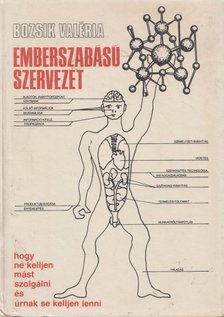 BOZSIK VALÉRIA - Emberszabású szervezet (dedikált) [antikvár]