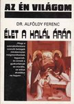 Alföldy Ferenc - Élet a halál árán [antikvár]